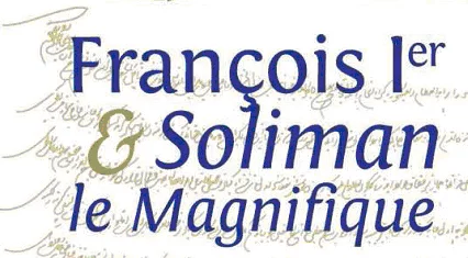 Exposition : François 1er et Soliman le Magnifique