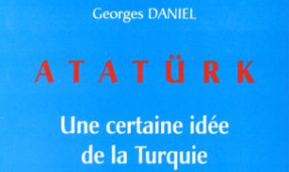 [Bibliothèque] Atatürk : Une certaine idée de la Turquie