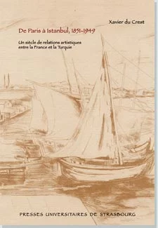 De Paris à Istanbul, 1851-1949 – Un siècle de relations artistiques entre la France et la Turquie