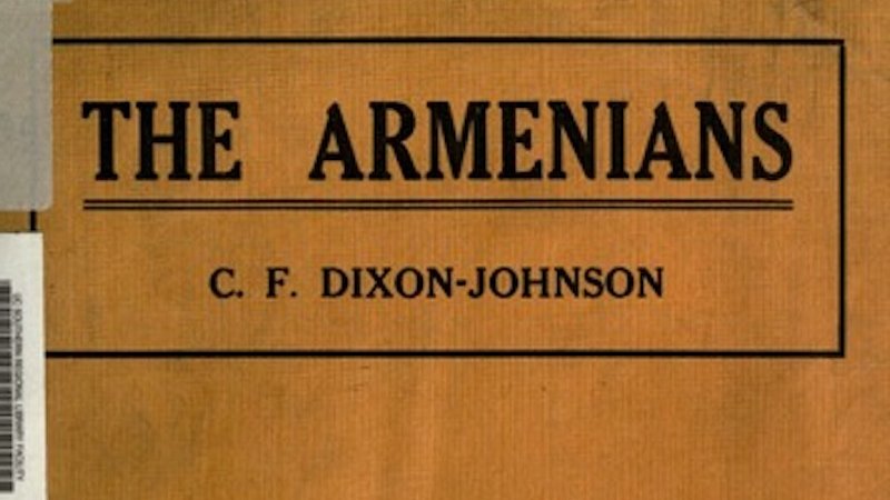 Les Arméniens" (1916) : le livre vérité de l'écrivain Dixon C. F. Johnson